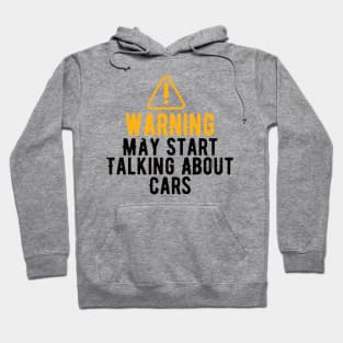 Warning May Start Talking About Cars Hoodie